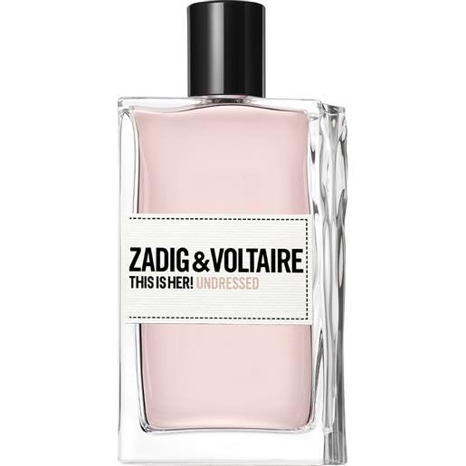 ZADIG&VOLTAIRE this is her!Undressed eau de parfum 100 ml donna