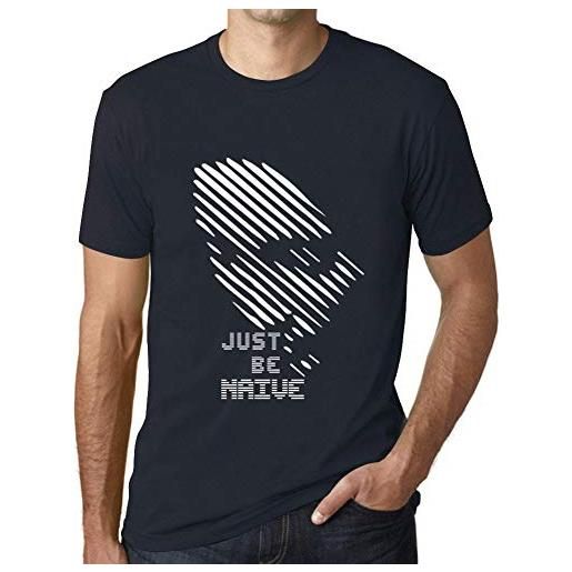 Ultrabasic uomo maglietta siate ingenui - just be naive - t-shirt stampa grafica divertente vintage idea regalo originale alla moda marine l