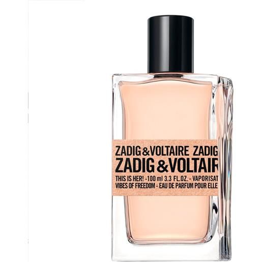 Zadig & Voltaire this is her!Vibes of freedom 100 ml eau de parfum - vaporizzatore