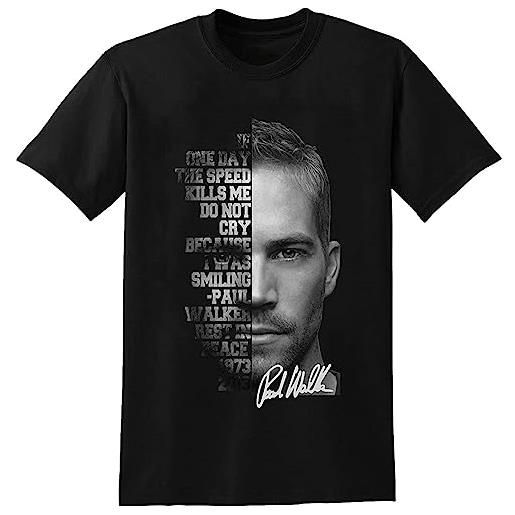 BAIYUN if one day the speed kill me do not cry paul walker quote gifts t-shirt unisex casual tops clothing black
