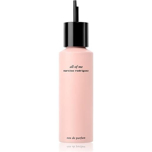 Narciso Rodriguez > Narciso Rodriguez all of me eau de parfum 150 ml recharge