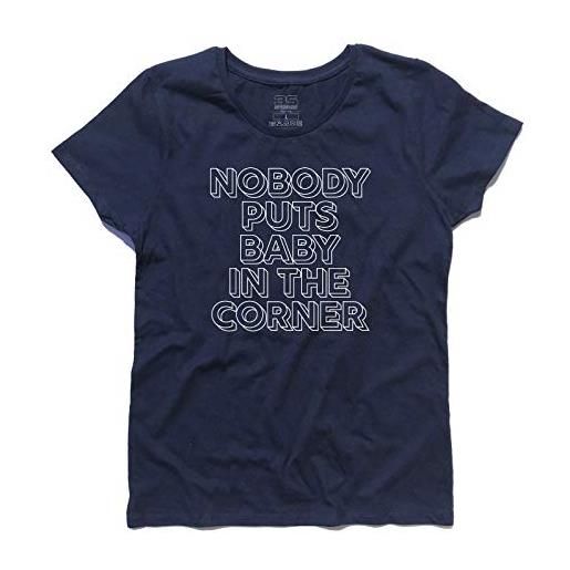 3stylershop t-shirt donna dirty dancing - nobody puts baby in a corner