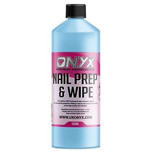 ONYX INGREDIENTS 101 onyx nail prep + wipe 500 ml gel smalti detergente per rimozione residuale, uv led manicure gel smalto base wipe, multiuso per sanitizzare piastre unghie e smalto detergente