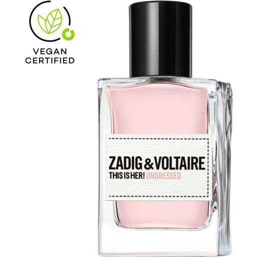 Zadig & Voltaire this is her!Undressed 30 ml