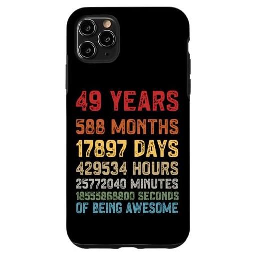 49 Years Old Birthday Vintage Retro custodia per i. Phone 11 pro max 49 anni 588 mesi di essere fantastici per gli adulti di mezza età
