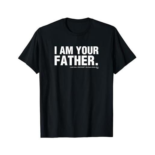 Star Wars festa del papà i am your father text movie quote maglietta