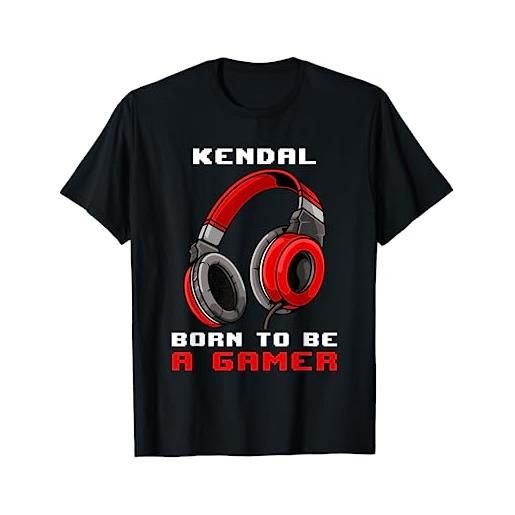 Personalized Gaming Gift Idea And Gamer  kendal - born to be a gamer - personalizzato maglietta