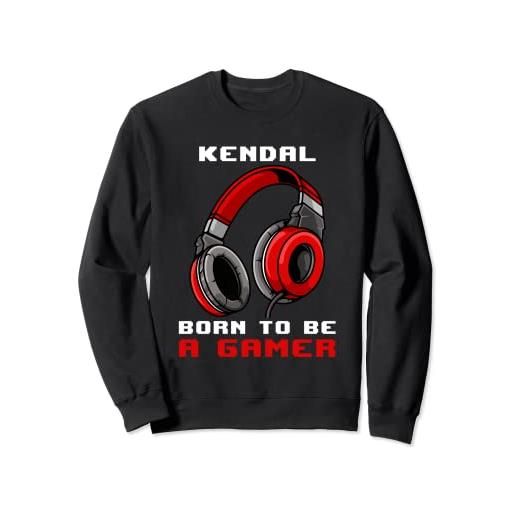 Personalized Gaming Gift Idea And Gamer  kendal - born to be a gamer - personalizzato felpa