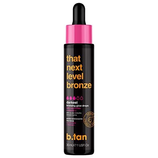 B. Tan dark self tanning drops for face & body | that next level bronze - darkest gradual sunless. Tanner bronzing glow drops, vegan, cruelty free, 1,0 fl oz