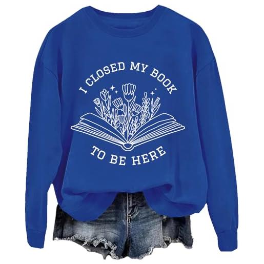 Generic felpa con scritta i closed my book to be here, felpa con scritta i closed my book to be here, felpa unisex, blu reale, xxl