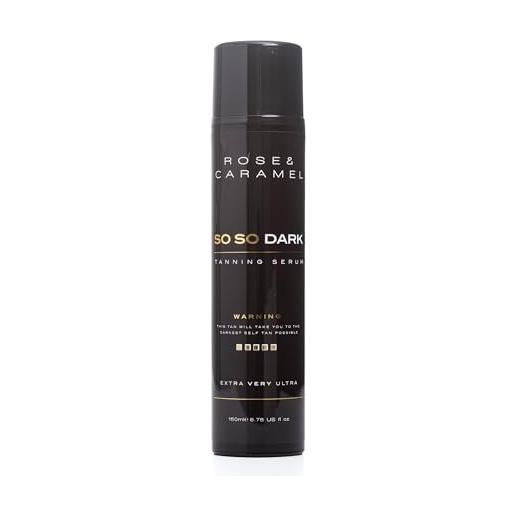 Rose & Caramel so so dark siero autoabbronzante 150ml