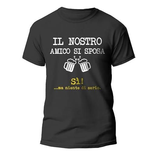 t-shirteria maglietta addio al celibato - il nostro amico si sposa - sì ma niente di serio - festa amici sposo